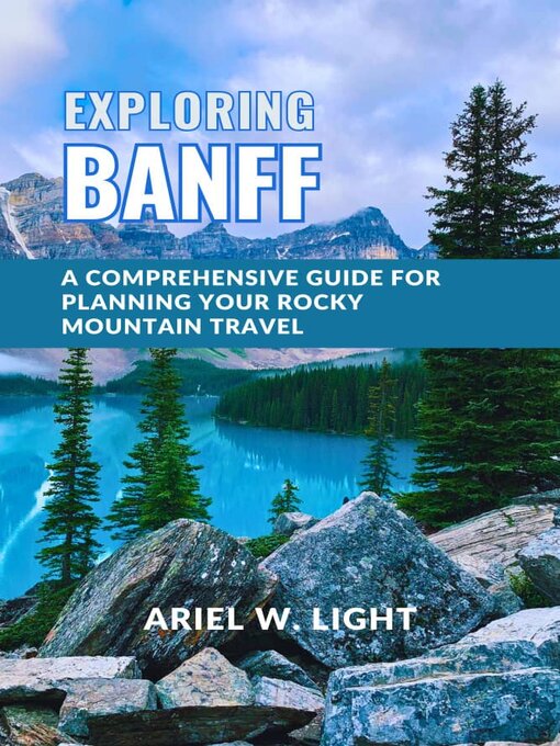 Title details for Exploring Banff by Ariel W Light - Available